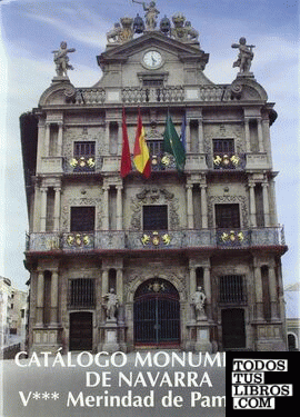 Catálogo monumental de Navarra. Merindad de Pamplona (III)