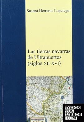 Las tierras navarras de ultrapuertos (siglos XII-XVI)