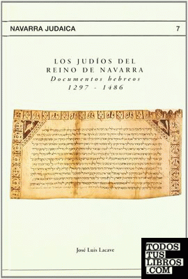 Los judíos del Reino de Navarra. Documentos hebreros 1297-1486