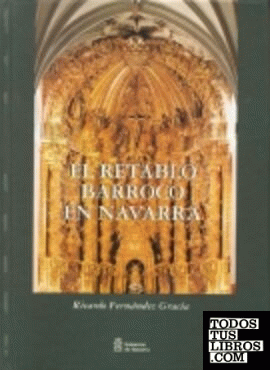 El retablo barroco en Navarra