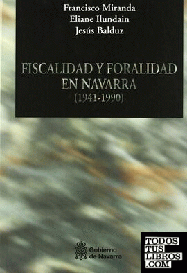Fiscalidad y foralidad en Navarra (1941-1990)