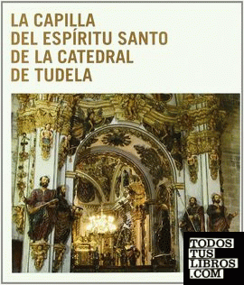 La capilla del Espíritu Santo de la catedral de Tudela