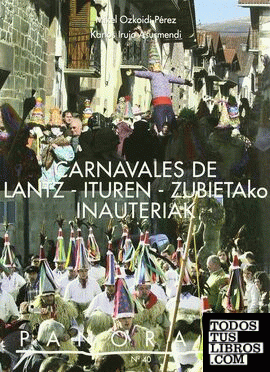 Carnavales de Lantz, Ituren, Zubieta = Lantz, Ituren, Zubietako inauteriak
