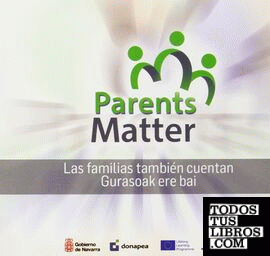 Las familias también cuentan = Parents matter = Gurasoak ere bai