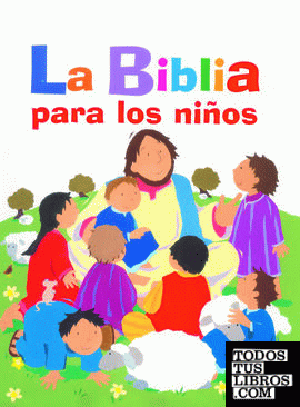 LA BIBLIA PARA LOS NIÑOS