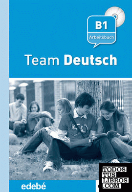 Team Deutsch Arbeitsbuch - Cuaderno de ejercicios + CD Nivel B1