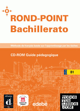 ROND-POINT BACHILLERATO B1. CD-ROM GUIDE PÉDAGOGIQUE