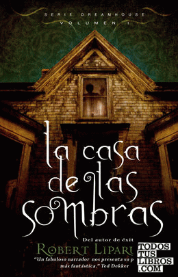 LA CASA DE LAS SOMBRAS (vol. I), de Robert Liparulo