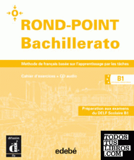 ROND-POINT BACHILLERATO B1 BIS. (Cahier + CD)