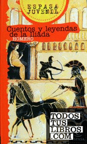 Cuentos y leyendas de la Iliada