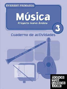 Música 3º Primaria. Cuaderno de actividades. Proyecto Nuevo Ándola