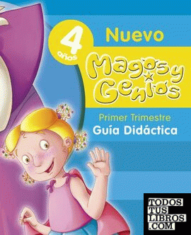 Nuevo Magos y Genios 4 años. Guía didáctica Nuevo Magos y Genios 4 años. Guía didáctica