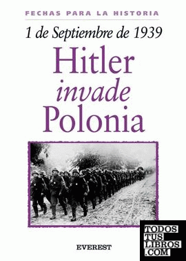 1 de septiembre de 1939: Hitler invade Polonia