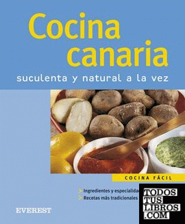 Cocina Canaria. Suculenta y natural a la vez