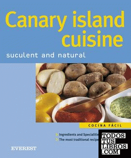 Canary island cuisine. Suculent and natural