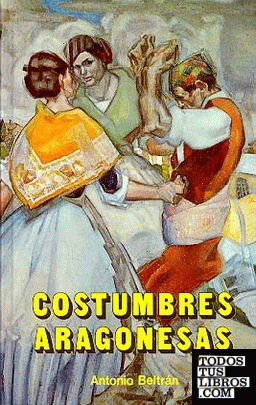Costumbres Aragonesas Costumbres Aragonesas