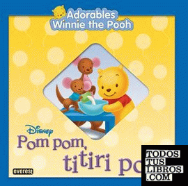 Adorables Winnie the Pooh. Pom pom, titiri pom