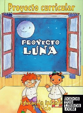 Proyecto Luna. Proyecto Curricular 1er ciclo