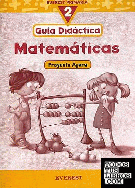 Matemáticas 2º Primaria. Proyecto Ágora. Guía Didáctica