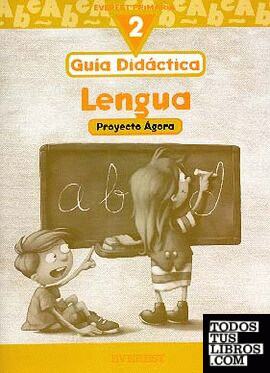 Lengua 2º Primaria. Proyecto Ágora. Guía Didáctica