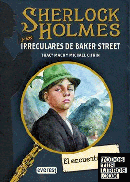 SHERLOCK HOLMES y los irregulares de Baker Street. El encuentro final