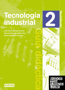 Tecnología industrial 2º Bachillerato. Guía didáctica