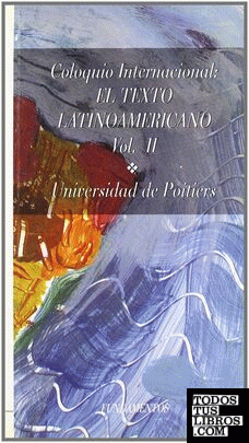 Coloquio internacional: El texto latinoamericano. Vol. II