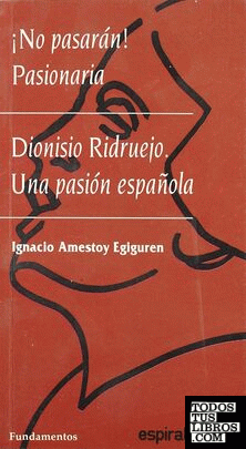 Dionisio Ridruejo, una pasión española. ¡No pasarán! Pasionaria