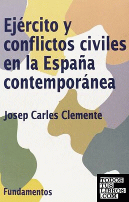 Ejército y conflictos civiles en la España contemporánea