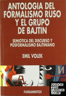 Antología del formalismo ruso y el grupo de Bajtin. Vol. II