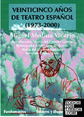 Veinticinco años de teatro español (1973-2000)