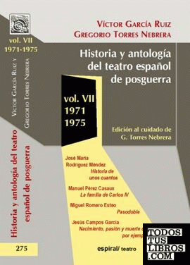 Historia y antología del teatro español de posguerra (1971-1975). Vol. VII
