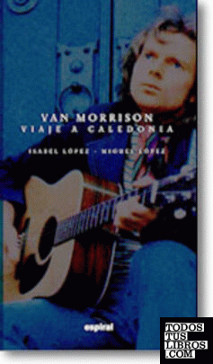 Van Morrison: Viaje a Caledonia