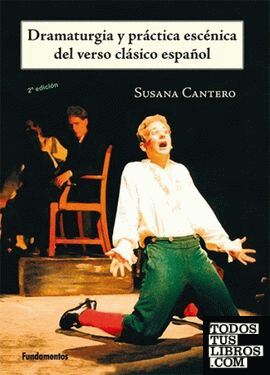 Dramaturgia y práctica escénica del verso clásico español