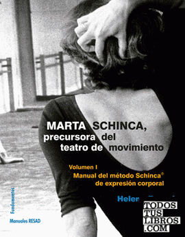 Marta Schinca. Precursora del teatro de movimiento, vol. I