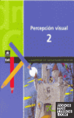 Percepción visual, 2 Educación Primaria. Cuadernos de capacidades básicas