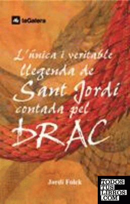 L'única i veritable llegenda de Sant Jordi contada pel drac