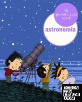 Mi primera guía sobre astronomía