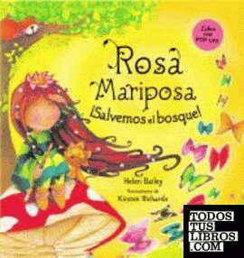 Rosa Mariposa. ¡Salvemos el bosque!