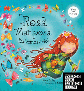 Rosa Mariposa. ¡Salvemos el río!