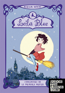 Leila Blue 1. L'encanteri de la primera bruixa