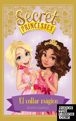 Secret Princesses 1. El collar mágico