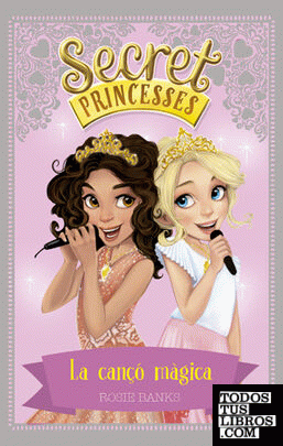 Secret Princesses 4. La cançó màgica