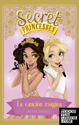 Secret Princesses 4. La canción mágica