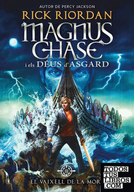Magnus Chase i els Déus d'Asgard 3. El Vaixell de la Mort