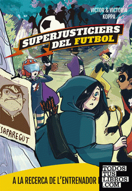 Superjusticiers del Futbol 3. A la recerca de l'entrenador perdut