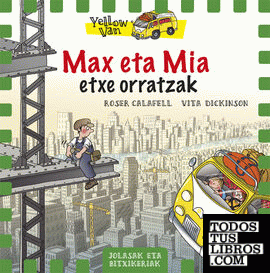 Yellow Van 11. Max eta Mia etxe orratzak
