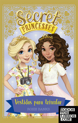 Secret Princesses 9. Vestidas para triunfar