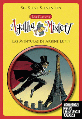 Los clásicos de Agatha Mistery 2. Las aventuras de Arsène Lupin