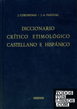Diccionario crítico etimológico castellano e hispánico 1 (a-ca)
